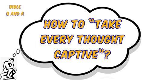 How To Take Every Thought Captive Youtube