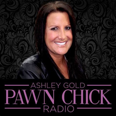 Pawn Chick Radio By Ashley Gold On Apple Podcasts