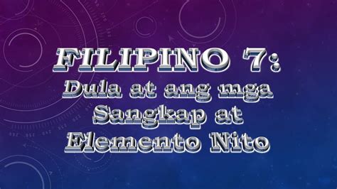 Filipino 7 Dula At Ang Mga Sangkap At Elemento Nito Youtube