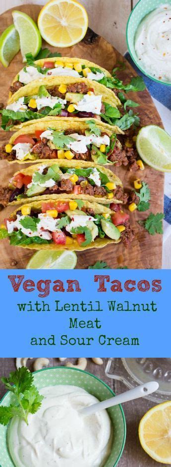 Vegan Tacos With Lentil Walnut Meat And Cashew Sour Cream Vegan Tacos Raw Food Recipes