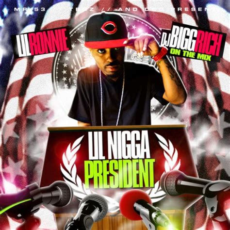 Lil Ronnie Lil Nigga President Mixtape Hosted By Dj Biggrich