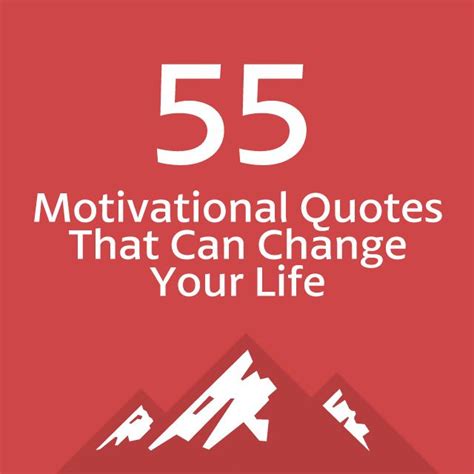 55 Motivational Quotes That Can Change Your Life