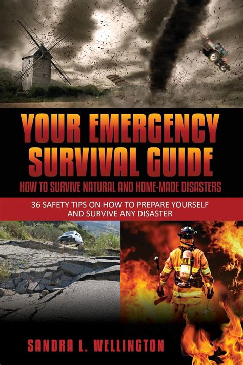 Your Emergency Survival Guide How To Survive Natural And Home Made