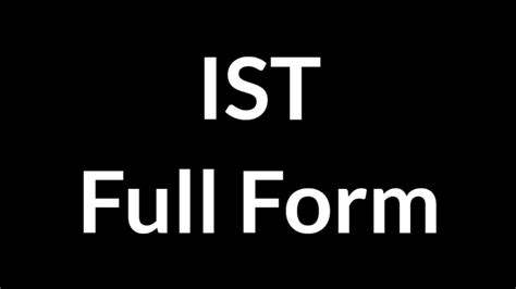 Ist Full Form Ist Full Form Ist Meaning Youtube