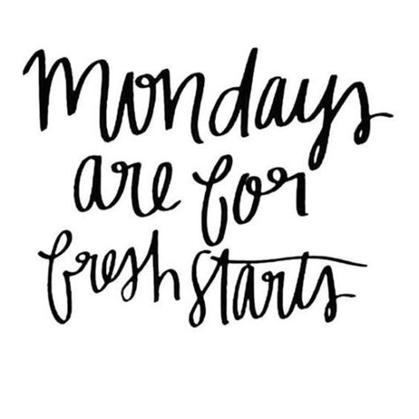 Monday Motivational Quotes Fresh Start Monday Motivation Quotes Monday