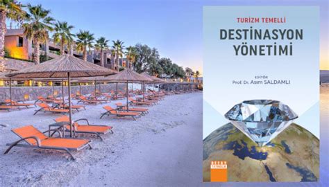 Turizm Temelli Destinasyon Yönetimi kitabı ile sektöre yeni bir bakış