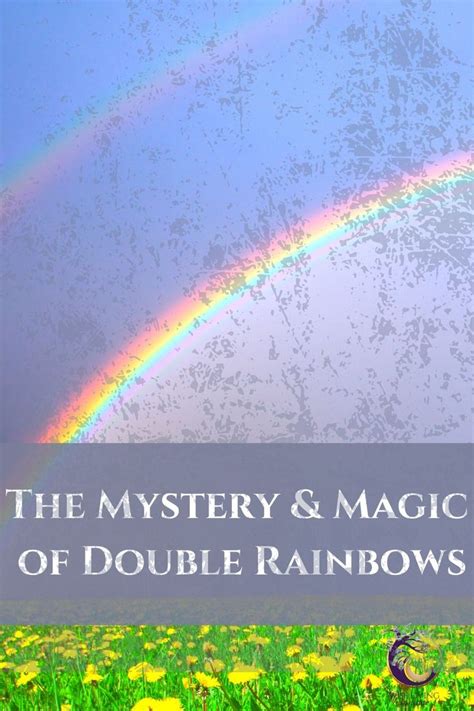 The Mystic And Magic Of Double Rainbows Spiritual Meaning Rainbow
