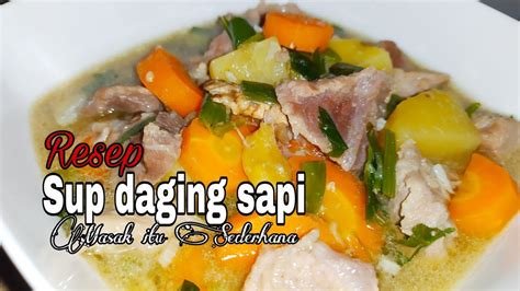 Kiat sukses masak resep sop daging sapi. Resep sop daging sapi | Masak itu Sederhana - YouTube