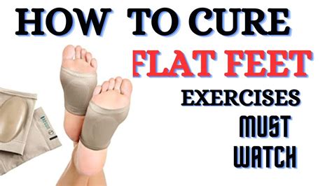 Exercises For Flat Feet Pes Planus Foot Pain Relief And Treatment