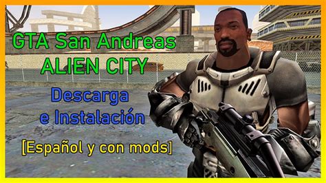 GTA San Andreas Anderius Alien City Descarga e Instalación en Español