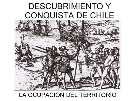 14 Descubrimiento Y Conquista De Chile