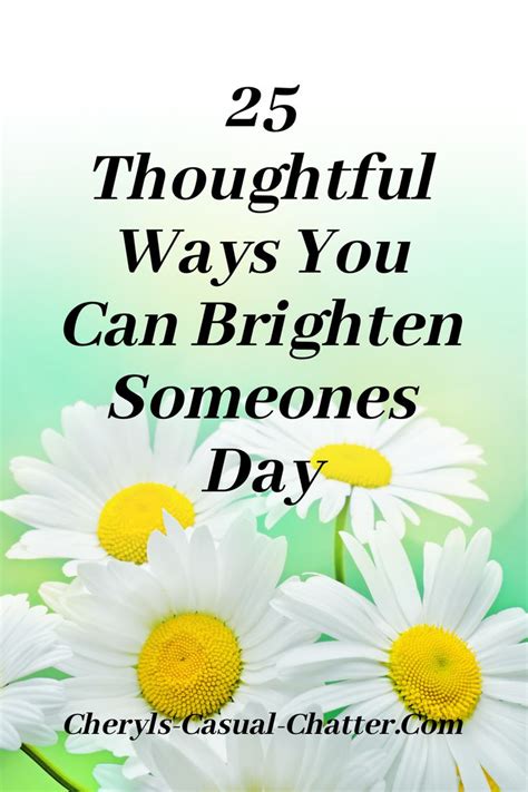 25 Thoughtful Ways You Can Brighten Someones Day Positive Mindset