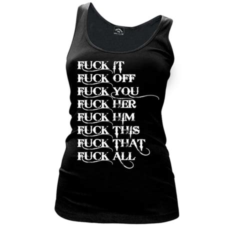 women s fuck it fuck off fuck you fuck her fuck him fuck this fuck that fuck all tank top