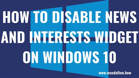 How To Disable News And Interests Widget On Windows 10