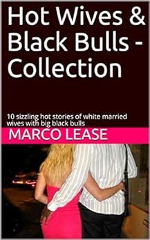Hot Wives Black Bulls Collection Sizzling Hot Stories Of White