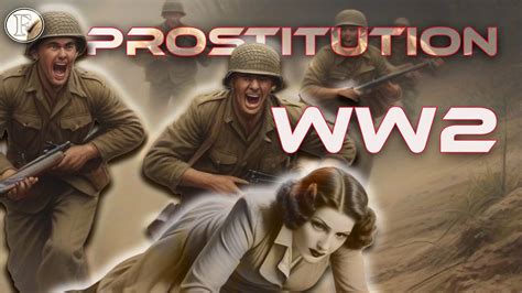 “prostitution In Ww2 The Untold Stories Of Sex Workers Of War Youtube