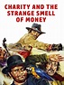Film – Caritate… și miros ciudat de bani – Charity and the Strange ...