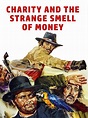 Film – Caritate… și miros ciudat de bani – Charity and the Strange ...
