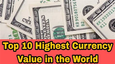 Top 10 Highest Currency Value In The World Most High Value Of