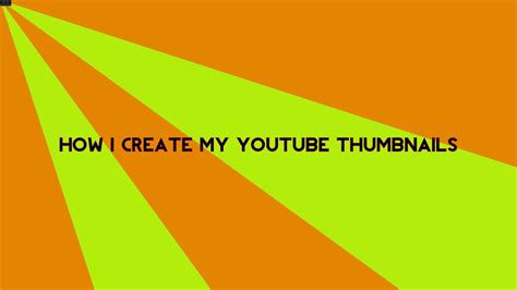 How I Create My Youtube Thumbnails Youtube
