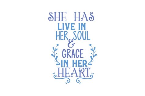 She Has Live in Her Soul & Grace in Her Heart Quote SVG Cut Graphic by