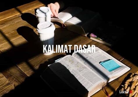 Arti Kalimat Dasar Di Kamus Besar Bahasa Indonesia Kbbi