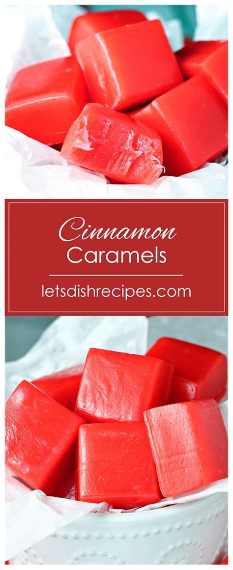 Cinnamon Caramels Recipe Candy Recipes Homemade Caramel Recipes