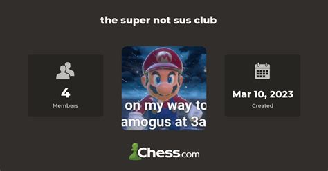 The Super Not Sus Club Chess Club