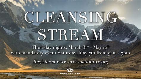 cleansing stream begins march 31st register today every nation church new york