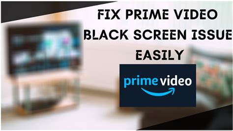 Amazon Prime Video Not Working On Smart Tv - How to fix amazon prime video black screen issue | Amazon prime video