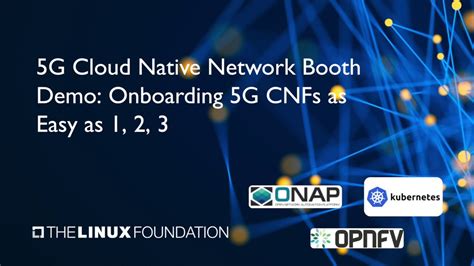 Lf Networking Onboarding 5g Cnfs With Onap Youtube