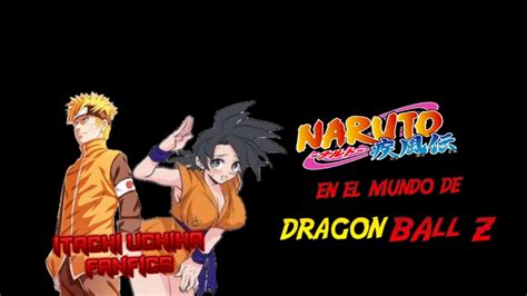 Naruto En El Mundo De Dragon Ball Z 1 Youtube