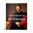 EL PRÍNCIPE DE NICOLÁS MAQUIAVELO - derechoenmexico.mx