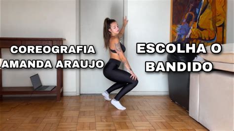 DANCE TUTORIAL ESCOLHA O BANDIDO Coreografia Amanda Araújo espelhado YouTube