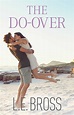The Do-Over eBook by L.E. Bross | Official Publisher Page | Simon ...