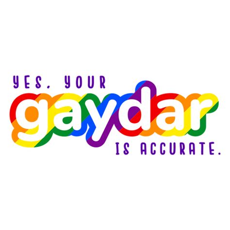 Rainbow Gaydar Pride Quote Flat Png And Svg Design For T Shirts