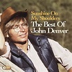 Sunshine On My Shoulders: The Best of John Denver | CD Album | Free ...