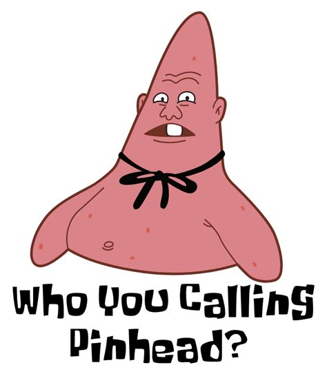 Patrick Star Who You Calling Pinhead Sticker Sticker Mania