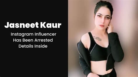 Who Is Jasneet Kaur Instagram Influencer Arrested For Blackmailing Businessman