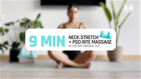 9 Min Neck Stretch Pso Rite Massage Daily Routine For Neck Tightness Youtube