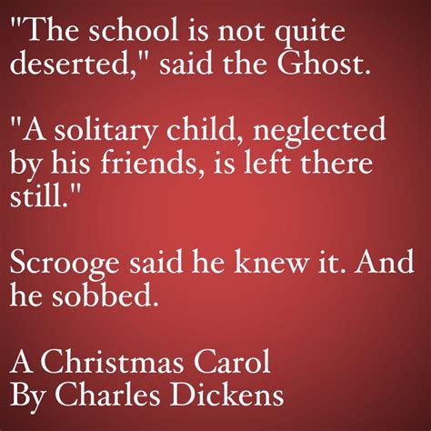 My Favorite Quotes From A Christmas Carol 21 The School Is Not Quite Deserted My Word With