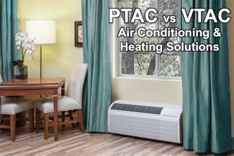 Ptac Vs Vtac Heating And Cooling Solutions Explained