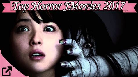 top 10 horror japanese movies 2017 all the time youtube