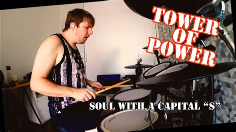 Tower Of Power Soul With A Capital S Drum Cover Youtube