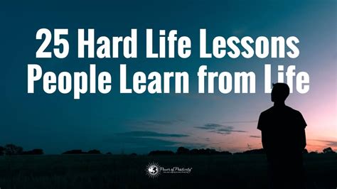 25 Hard Lessons People Learn From Life Power Of Positivity