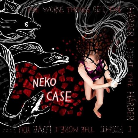 Musical Pairings Neko Case The Worse Things Get The Harder I Fight Turntable Kitchen