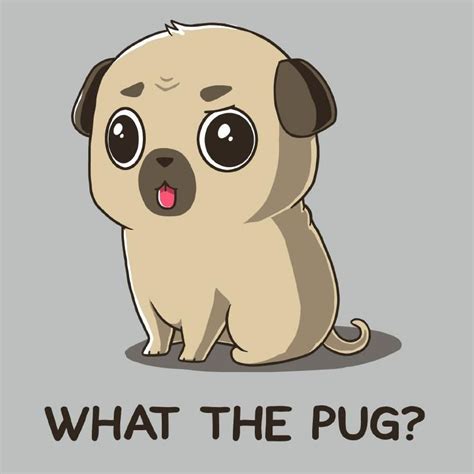 What The Pug T Shirt Teeturtle Pug Cartoon Cute Animals Cute Pugs