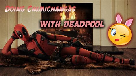 Deadpool Chimichangas With Deadpool Youtube