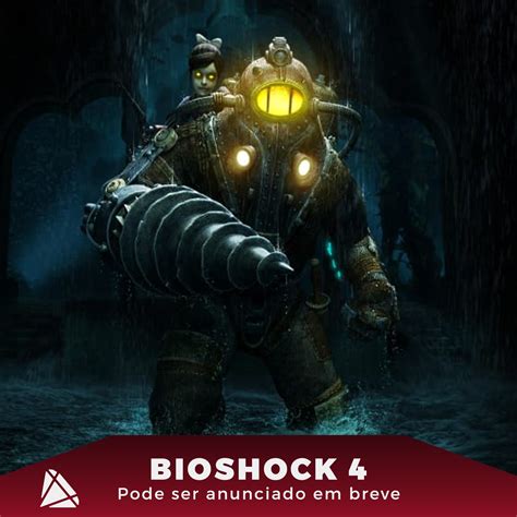 Bioshock 4 Pode Ser Anunciado Em Breve Mais Precisamente No Primeiro Trimestre De 2022 De