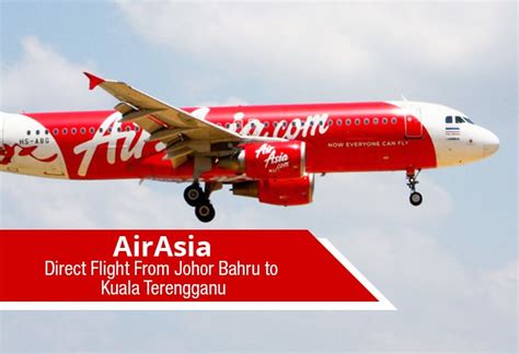 Compare 18 shops with more than 600 airlines. Air Asia new route: Kuala Terengganu - Johor Bahru ...